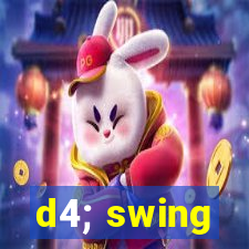 d4; swing